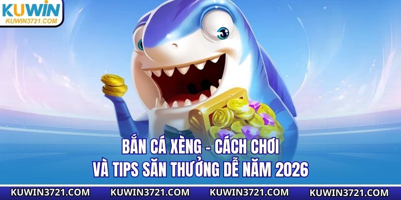 Bắn cá xèng