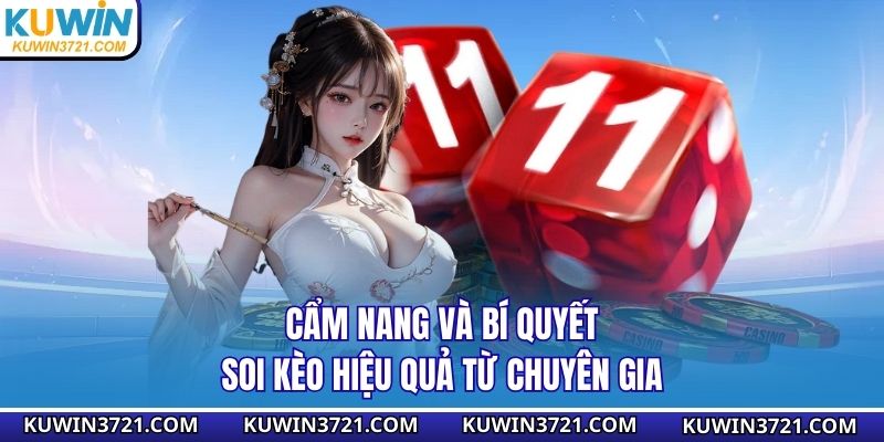 Cẩm nang và bí quyết soi kèo hiệu quả từ chuyên gia