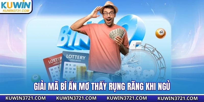  Giải mã bí ẩn mơ thấy rụng răng khi ngủ