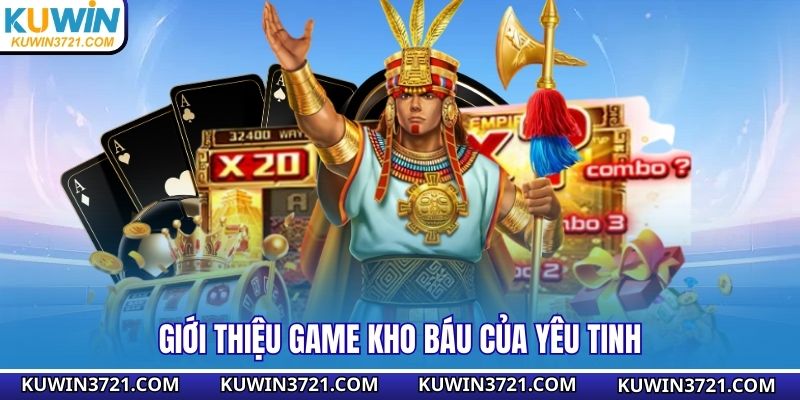 Giới thiệu game kho báu của yêu tinh