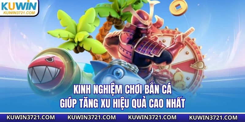 Kinh nghiệm chơi bắn cá