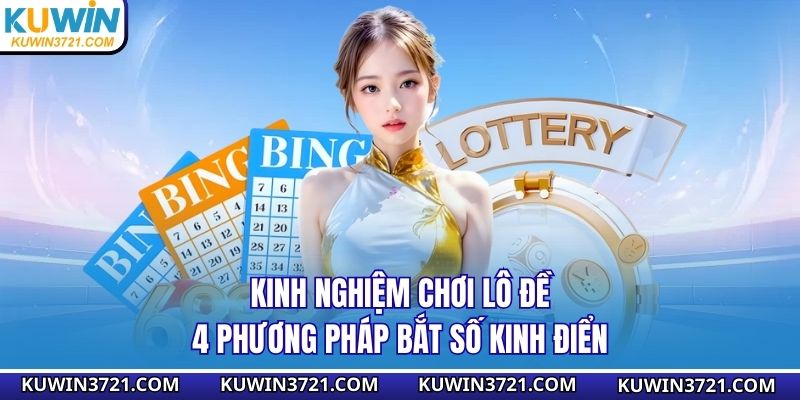Kinh nghiệm cao thủ trong soi cầu lô đề