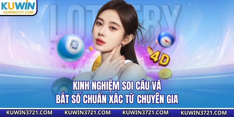 Kinh nghiệm soi cầu và bắt số chuẩn xác từ chuyên gia