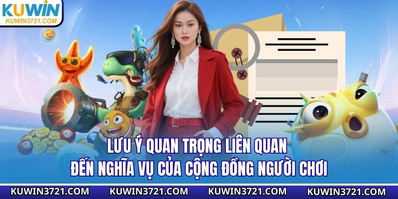 Lưu ý quan trọng liên quan đến nghĩa vụ của cộng đồng người chơi