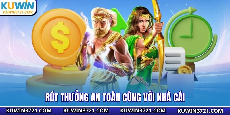 Rút thưởng an toàn cùng với nhà cái