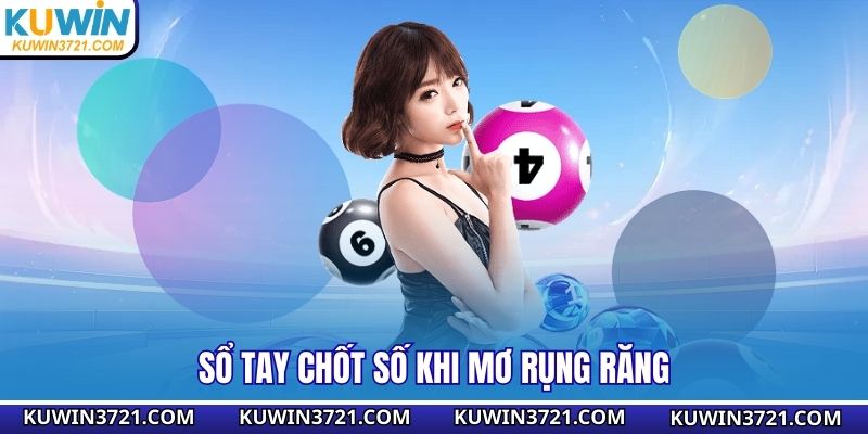 Sổ tay chốt số khi mơ rụng răng