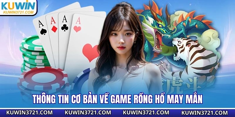 Thông tin cơ bản về game rồng hổ may mắn