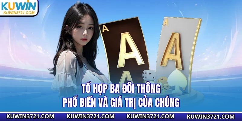Tổ hợp ba đôi thông phổ biến và giá trị của chúng