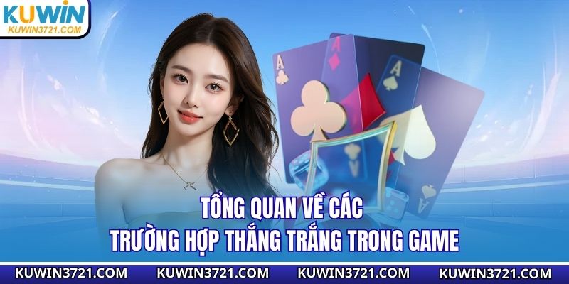 Tổng quan về các trường hợp thắng trắng trong game