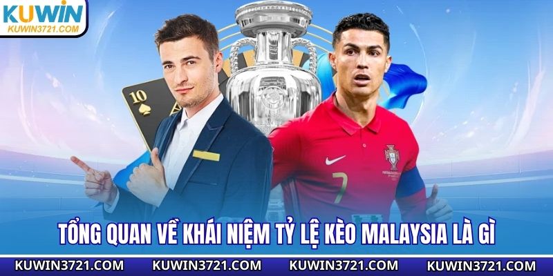 Tổng quan về khái niệm tỷ lệ kèo Malaysia là gì